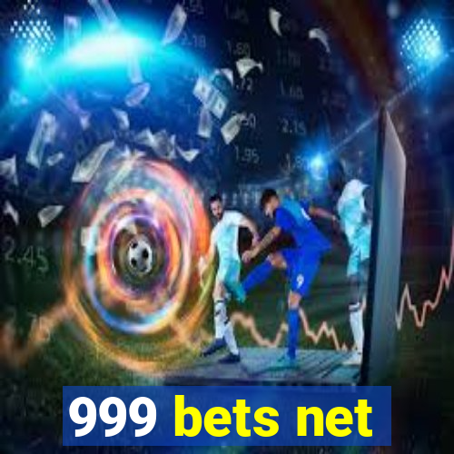 999 bets net